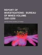 Report of Investigations - Bureau of Mines Volume 3201-3250 di United States Bureau of Mines edito da Rarebooksclub.com