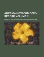 American Oxford Down Record Volume 11 di American Oxford Down Association edito da Rarebooksclub.com