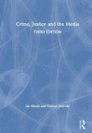 Crime, Justice and the Media di Ian (Liverpool Hope University Marsh, Gaynor (Liverpool Hope University Melville edito da Taylor & Francis Ltd