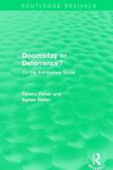 Doomsday or Deterrence? di Ferenc Feher, Agnes Heller edito da Taylor & Francis Ltd