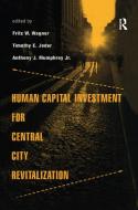 Human Capital Investment for Central City Revitalization edito da Taylor & Francis Ltd