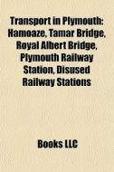Transport In Plymouth: Hamoaze, Tamar Br di Books Llc edito da Books LLC, Wiki Series