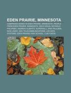 Eden Prairie, Minnesota: Eden Prairie Hi di Books Llc edito da Books LLC, Wiki Series