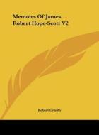 Memoirs of James Robert Hope-Scott V2 di Robert Ornsby edito da Kessinger Publishing