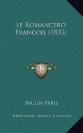 Le Romancero Francois (1833) di Paulin Paris edito da Kessinger Publishing