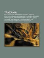 Tanzania: Byer I Tanzania, Demninger I T di Kilde Wikipedia edito da Books LLC, Wiki Series