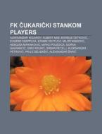 Fk Cukaricki Stankom Players: Aleksandar di Source Wikipedia edito da Books LLC, Wiki Series