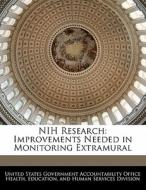 Nih Research: Improvements Needed In Monitoring Extramural edito da Bibliogov