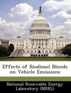 Effects Of Biodiesel Blends On Vehicle Emissions edito da Bibliogov