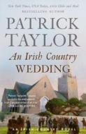 An Irish Country Wedding di Patrick Taylor edito da FORGE