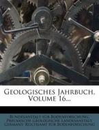 Geologisches Jahrbuch, Volume 16... di Bundesanstalt F. Bodenforschung edito da Nabu Press