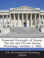 Financial Oversight Of Enron, The Sec And Private-sector Watchdogs edito da Bibliogov