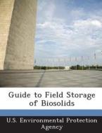 Guide To Field Storage Of Biosolids edito da Bibliogov