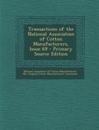 Transactions of the National Association of Cotton Manufacturers, Issue 69 edito da Nabu Press