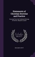 Statements Of Christian Doctrine And Practice di Prof Benjamin Jowett edito da Palala Press