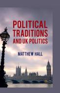 Political Traditions and UK Politics di M. Hall edito da Palgrave Macmillan