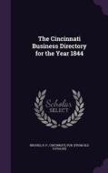 The Cincinnati Business Directory For The Year 1844 edito da Palala Press