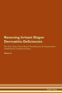 Reversing Irritant Diaper Dermatitis: Deficiencies The Raw Vegan Plant-Based Detoxification & Regeneration Workbook for  di Health Central edito da LIGHTNING SOURCE INC