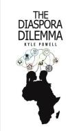 The Diaspora Dilemma di Kyle Powell edito da Austin Macauley Publishers