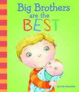 Big Brothers Are the Best di Fran Manushkin edito da PICTURE WINDOW BOOKS