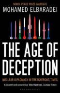 The Age of Deception di Mohamed ElBaradei edito da Bloomsbury Publishing PLC