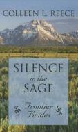 Silence in the Sage di Colleen L. Reece edito da Thorndike Press