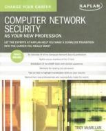 Computer Network Security As Your New Profession di Troy McMillan edito da Kaplan Aec Education