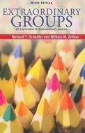 Extraordinary Groups: An Examination of Unconventional Lifestyles di Richard T. Schaefer, William W. Zellner edito da Worth Publishers