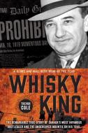 The Whisky King di Trevor Cole edito da HarperCollins (Canada) Ltd
