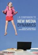 A Companion to New Media Dynamics di J Hartley edito da John Wiley & Sons