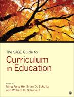 The SAGE Guide to Curriculum in Education di Ming Fang He edito da SAGE Publications, Inc