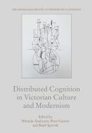 Distributed Cognition In Victorian Culture And Modernism di ANDERSON  MIRANDA edito da Edinburgh University Press