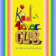Kids 4ever Club di Tim Scullion, Gail Scullion edito da Createspace