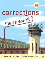 Corrections: The Essentials di Mary K. Stohr, Anthony Walsh edito da Sage Publications Inc