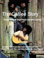 The Galilee Story (Colour Edition): The Story of a Small Gospel Recording Label with a Good Idea di Lowell Tarling, Ivan Caldwell, Malachi Doyle edito da Createspace