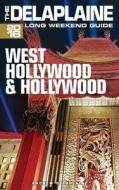West Hollywood & Hollywood - The Delaplaine 2016 Long Weekend Guide di Andrew Delaplaine edito da Createspace