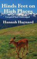 Hinds Feet on High Places Complete and Unabridged by Hannah Hurnard di Hannah Hurnard edito da Wilder Publications