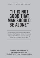 "It Is Not Good That Man Should Be Alone" di Pierre Mouna-Dora edito da Xlibris