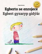 Egberto Se Enrojece/Egbert Gyzaryp Gidyar: Libro Infantil Para Colorear Espanol-Turcomano (Edicion Bilingue) di Philipp Winterberg edito da Createspace Independent Publishing Platform