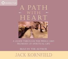 A Path With Heart di Jack Kornfield edito da Sounds True Inc