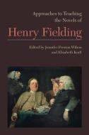 Approaches to Teaching the Novels of Henry Fielding edito da MODERN LANGUAGE ASSN OF AMER