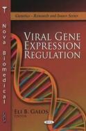 Viral Gene Expression Regulation di Eli B. Galos edito da Nova Science Publishers Inc