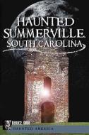 Haunted Summerville di Bruce Orr edito da HISTORY PR