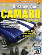 How to Restore Your Camaro 1967-1969 di Tony Huntimer, Brian Henderson edito da CARTECH INC