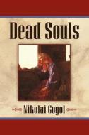 Dead Souls di Nikolai Vasil'evich Gogol edito da Empire Books