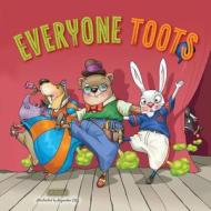 Everyone Toots di Joe Rhatigan edito da MoonDance Press