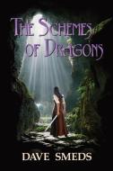 The Schemes of Dragons di Dave Smeds edito da Book View Cafe