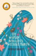 The Woman Who Lives Without Money di Rebecca Baggett edito da Regal House Publishing LLC