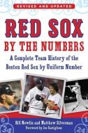 Red Sox by the Numbers di Bill Nowlin, Matthew Silverman edito da Sports Publishing LLC