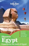 Lonely Planet Discover Egypt di Lonely Planet, Michael Benanav, Jessica Lee, Zora O'Neill, Anthony Sattin edito da Lonely Planet Publications Ltd